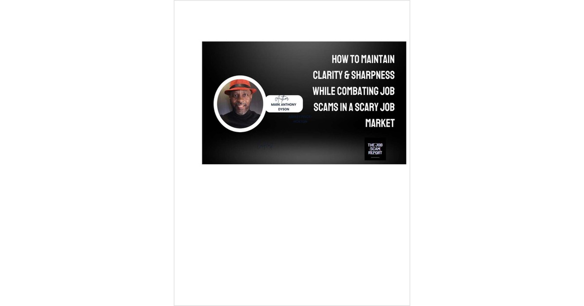 How To Maintain Clarity & Sharpness While Combating Job Scams In A Scary Job Market