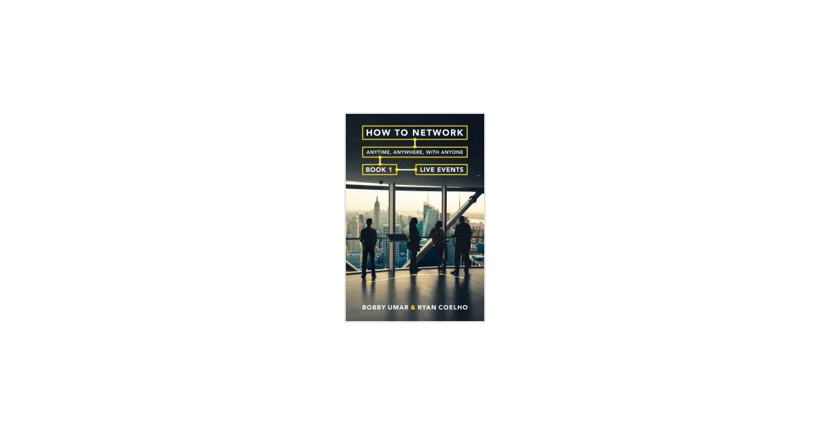 How to Network Anytime, Anywhere, with Anyone (Chapter 1-3)